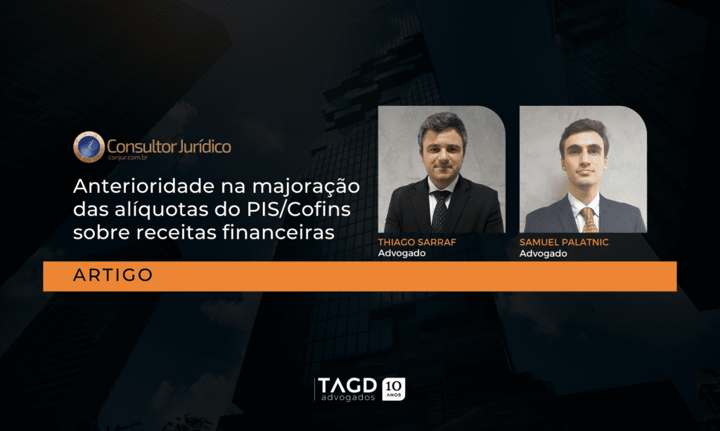 Anterioridade na majoração das alíquotas do PIS/Cofins sobre receitas financeiras